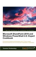 Microsoft SharePoint 2010 and Windows PowerShell 2.0: Expert Cookbook