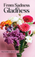 From Sadness to Gladness