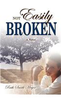 Not Easily Broken