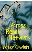 Across the Rebel Network