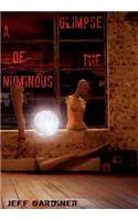A Glimpse of the Numinous