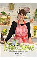 Beelicious: Seasonal Recipes and Wellness Journal