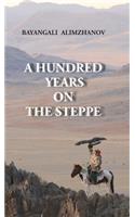 Hundred Years on the Steppe