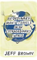 Ordinary Man's Travels in an Extraordinary World