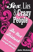 Sex, Lies & Crazy People