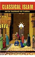 Classical Islam and the Naqshbandi Sufi Tradition