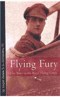 Flying Fury: Five Years in the Royal Flying Corps