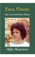 Rare Flower - Life, Love and Peace Poems