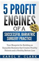 5 Profit Engines of a Successful Bariatric Surgery Practice