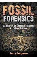 Fossil Forensics: Separating Fact from Fantasy in Paleontology