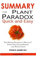 Summary of the Plant Paradox Quick and Easy: The Hidden Dangers in Healthy Foods That Causes Disease and Weight Gain by Dr. Steven Gundry