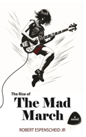 The Rise of the Mad March