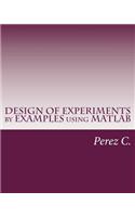 Design of Experiments by Examples Using MATLAB