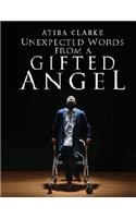 Unexpected Words From A Gifted Angel