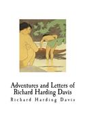 Adventures and Letters of Richard Harding Davis