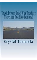 Truck Drivers Rule! Why Truckers Travel the Road Motivational