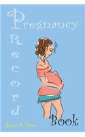 Pregnancy Record Book: 90 pages memory journal for mom's recording during pregnancy