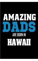 Amazing Dads Are Born In Hawaii