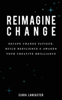 Reimagine Change
