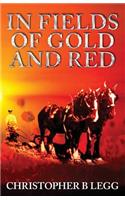 In Fields of Gold and Red