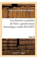 Les Derniers Scandales de Paris: Grand Roman Dramatique Inédit. 23: (Litterature)