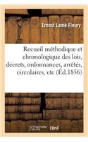 Recueil Méthodique Et Chronologique Des Lois, Décrets, Ordonnances, Arrêtés, Circulaires Concernant