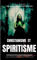 Christianisme et Spiritisme: Preuves expérimentales de la survivance