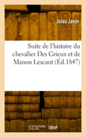 Suite de l'Histoire Du Chevalier Des Grieux Et de Manon Lescaut: Précédé d'Un Avant-Propos, d'Un Extrait de Sainte-Beuve Intitulé Sur Manon Lescaut