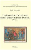 Les Inventions de Reliques Dans l'Empire Romain d'Orient (Ive-Vie S.)