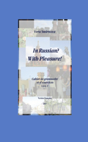 IN RUSSIAN? WITH PLEASURE! - CAHIER DE G