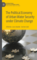 The Political Economy of Urban Water Security under Climate Change