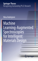 Machine Learning-Augmented Spectroscopies for Intelligent Materials Design: (Springer Theses)