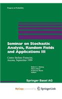 Seminar on Stochastic Analysis, Random Fields and Applications III