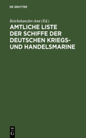 Amtliche Liste der Schiffe der Deutschen Kriegs- und Handelsmarine: Mit ihren Unterscheidungs-Signalen als Anhang zum Internationalen Signalbuch(German)