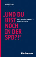 Und Du Bist Noch in Der Spd?!