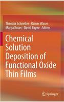 Chemical Solution Deposition of Functional Oxide Thin Films