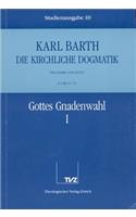Karl Barth: Die Kirchliche Dogmatik. Studienausgabe: Band 10: II.2 32/33: Gottes Gnadenwahl I