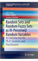 Random Sets and Random Fuzzy Sets as Ill-Perceived Random Variables