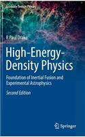 High-Energy-Density Physics: Foundation of Inertial Fusion and Experimental Astrophysics(Graduate Texts in Physics)