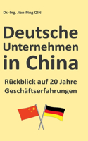 Deutsche Unternehmen in China - Rückblick auf 20 Jahre Geschäftserfahrungen
