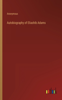 Autobiography of Eliashib Adams