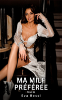Ma MILF Préférée. Tome 22: Histoires Érotiques Interdites de Sexe Tabou pour Adultes