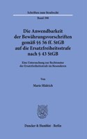 Die Anwendbarkeit Der Bewahrungsvorschriften Gemass 56 Ff. StGB Auf Die Ersatzfreiheitsstrafe Nach 43 StGB