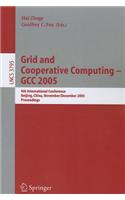Grid and Cooperative Computing - GCC 2005