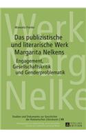 Das Publizistische Und Literarische Werk Margarita Nelkens: Engagement, Gesellschaftskritik Und Genderproblematik
