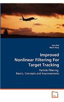 Improved Nonlinear Filtering For Target Tracking