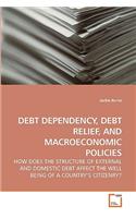 Debt Dependency, Debt Relief, and Macroeconomic Policies