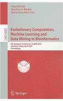 Evolutionary Computation, Machine Learning and Data Mining in Bioinformatics