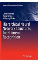 Hierarchical Neural Network Structures for Phoneme Recognition