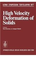 High Velocity Deformation of Solids